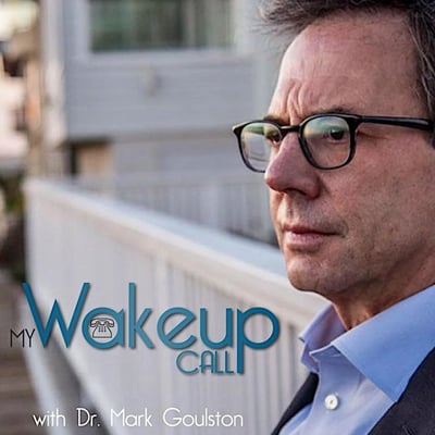 dr. mark goulston my wakeup call